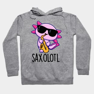 Sax-olotl Funny Saxophone Puns Hoodie